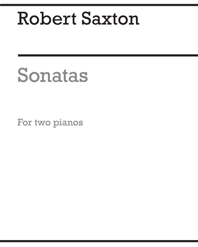 Sonatas for Two Pianos — Robert Saxton