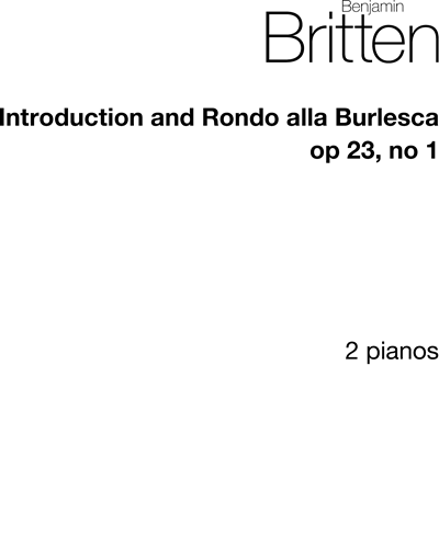 Introduction and Rondo alla Burlesca, op. 23/1 — Benjamin Britten
