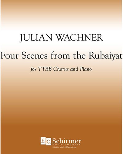 Four Scenes from the Rubaiyat — Julian Wachner