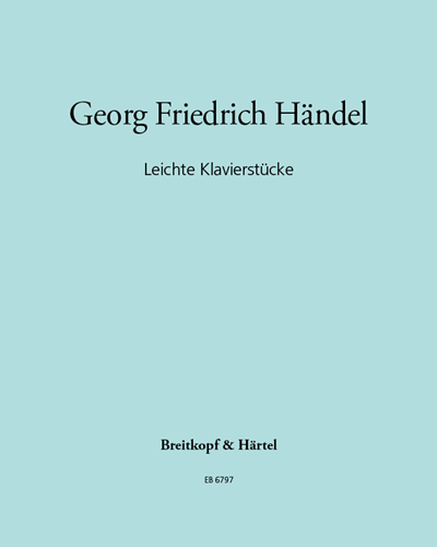 Leichte Klavierstücke — George Frideric Handel