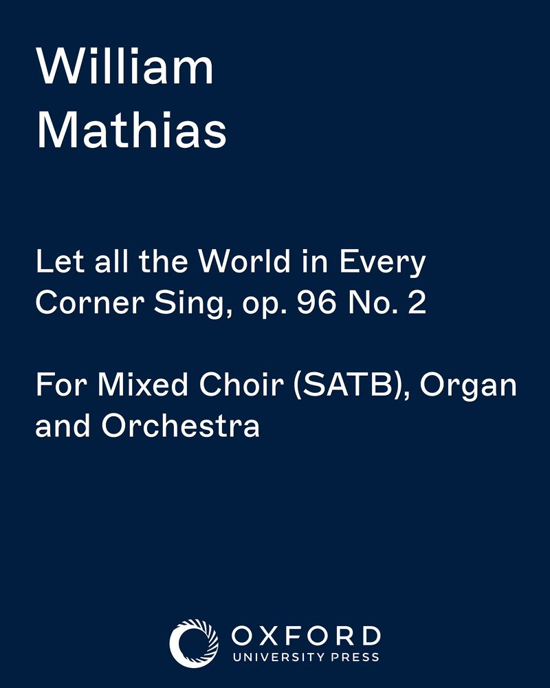Let all the World in Every Corner Sing, op. 96 No. 2 — William Mathias