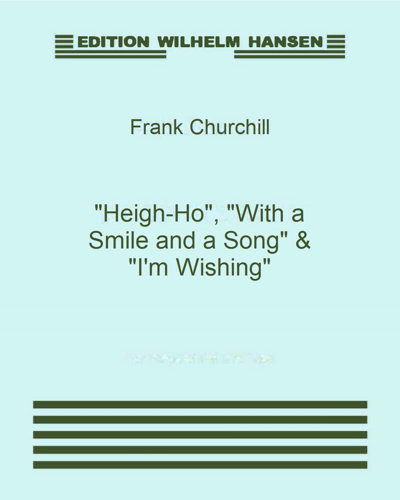 "Heigh-Ho", "With a Smile and a Song" & "I'm Wishing" — Frank Churchill