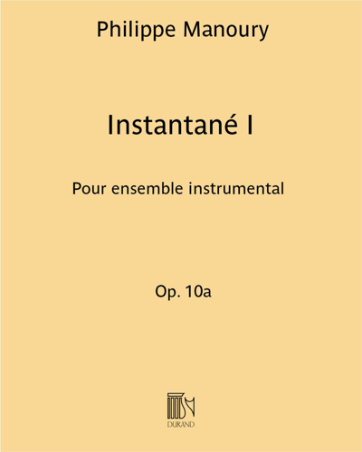 Instantané I, op. 10a — Philippe Manoury