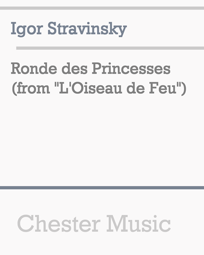 Ronde des Princesses (from 'L'Oiseau de Feu') — 斯特拉文斯基