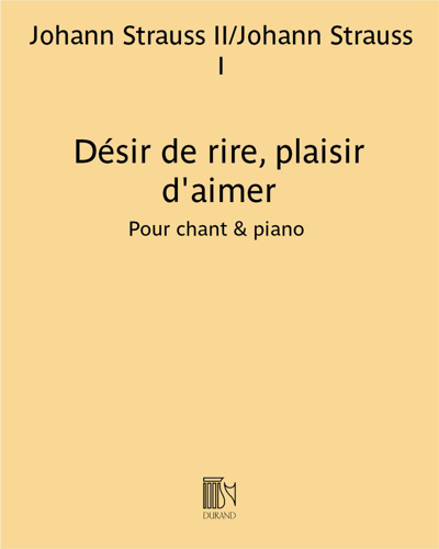 Désir de rire, plaisir d'aimer (extrait de "Valses de Vienne") — 老约翰·施特劳斯