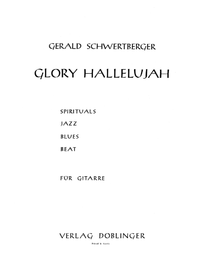 Glory Hallelujah — Gerald Schwertberger