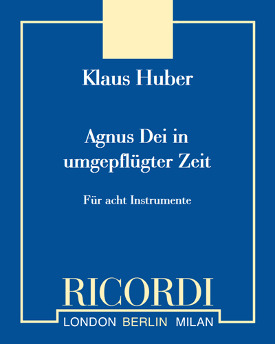 Agnus Dei in umgepflügter Zeit — Klaus Huber
