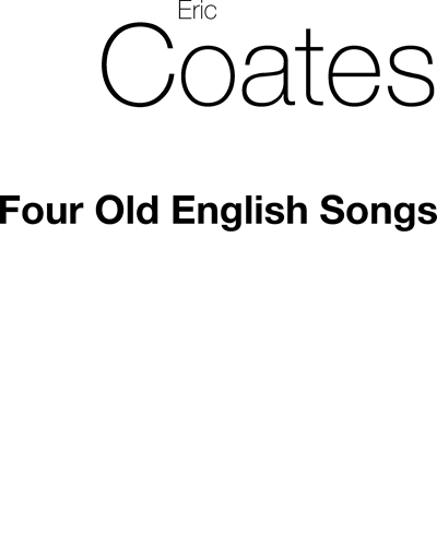 Four Old English Songs — Eric Coates