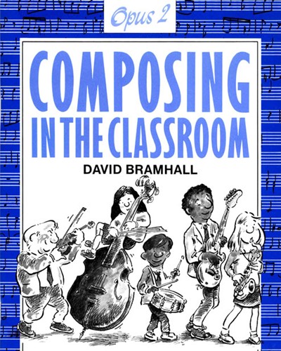 Composing in the Classroom — David Bramhall