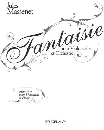 Fantaisie pour Violoncelle et Orchestra (Transcription for Piano) — 马斯内