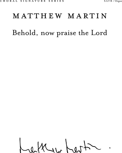 Behold, now praise the Lord — Matthew Martin