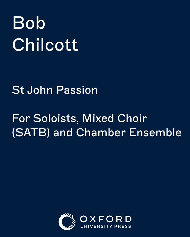 St John Passion — Bob Chilcott