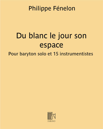 Du blanc le jour son espace — Philippe Fénelon