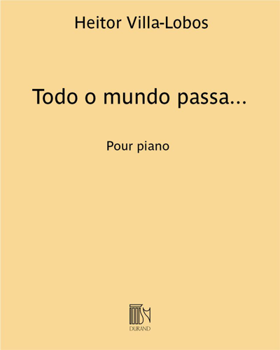 Todo o mundo passa... (Extract No. 7 from 'Cirandinhas') — Heitor Villa-Lobos