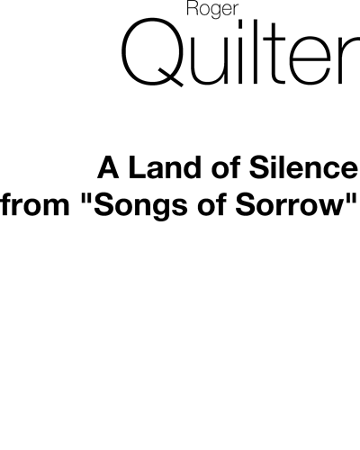 A Land of Silence, op. 10 — 罗杰·奎尔特