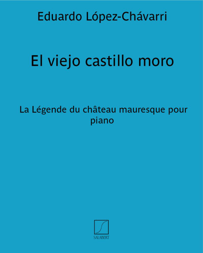 El viejo castillo moro (extrait n. 5 des "Cuentos y fantasias") — Eduardo López-Chávarri