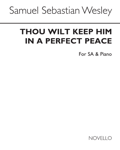 Thou Wilt Keep Him in Perfect Peace (Arrangement for SA and Piano) — Samuel Sebastian Wesley