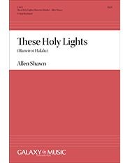 These Holy Lights (Haneirot Halalu) — Allen Shawn