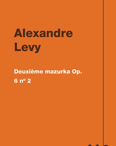 Deuxième mazurka Op. 6 nº 2 — Alexandre Levy