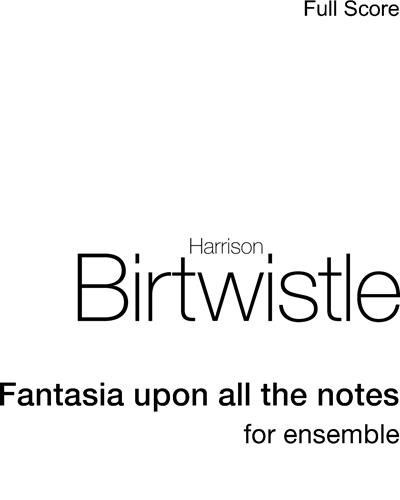 Fantasia upon all the notes — 哈里森·伯特威斯尔