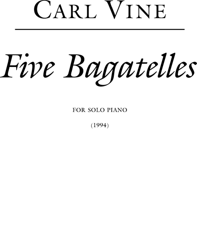 Five Bagatelles — Carl Vine