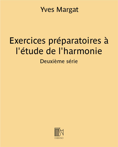 Exercices préparatoires à l'étude de l'harmonie - deuxième série — Yves Margat