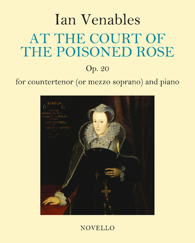 At the Court of the Poisoned Rose, op. 20 — Ian Venables