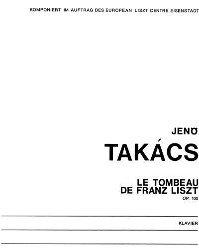 Le tombeau de Franz Liszt, op. 100 — Jenő Takács
