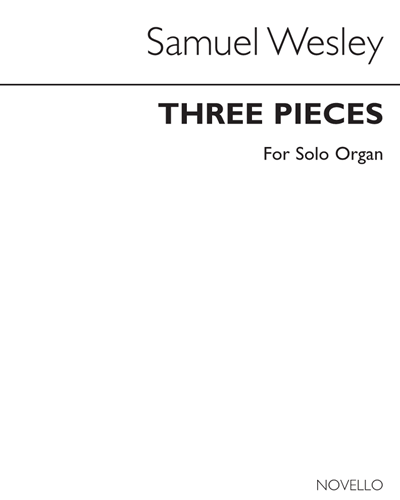 Three Pieces for Solo Organ — Samuel Wesley