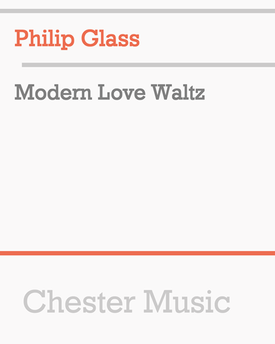 Modern Love Waltz — Philip Glass