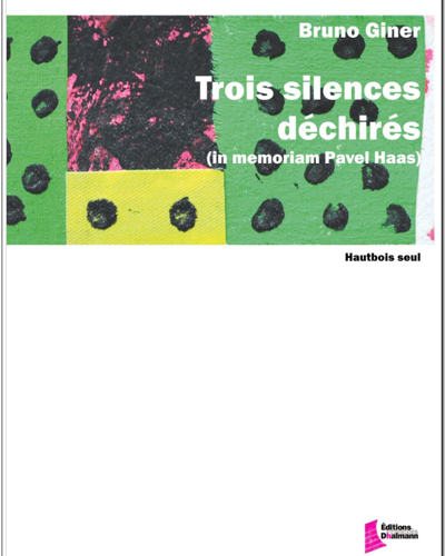 Trois silences déchirés (in memoriam Pavel Haas) — Bruno Giner