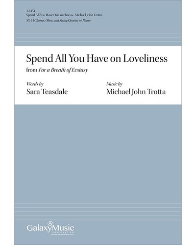 Spend All You Have On Loveliness — Michael John Trotta