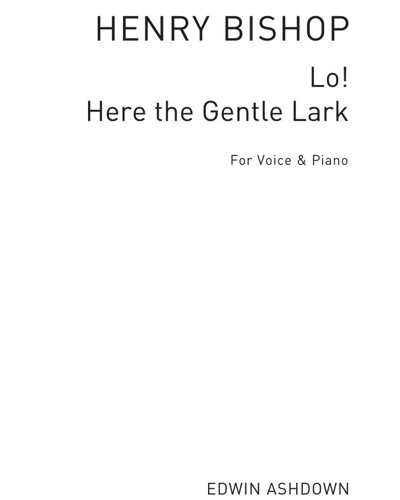 Lo! Here the Gentle Lark — Henry Bishop