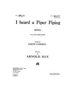 I Heard A Piper Piping (from 'Five Irish Songs') — Arnold Bax