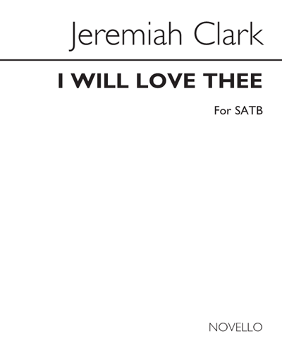 I Will Love Thee, O Lord — Jeremiah Clarke