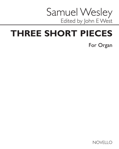 Three Short Pieces for Organ — Samuel Wesley