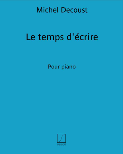Le temps d'écrire — Michel Decoust