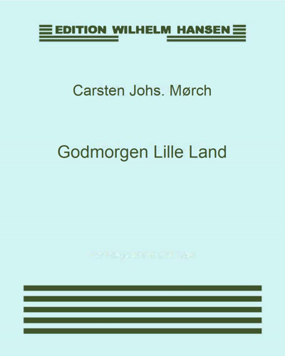 Godmorgen Lille Land — Carsten Johannes Mørch