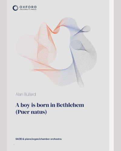 A boy is born in Bethlehem (Puer natus) — Alan Bullard