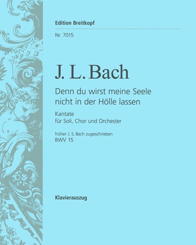 „Denn du wirst meine Seele nicht in der Hölle lassen“ — Johann Ludwig Bach