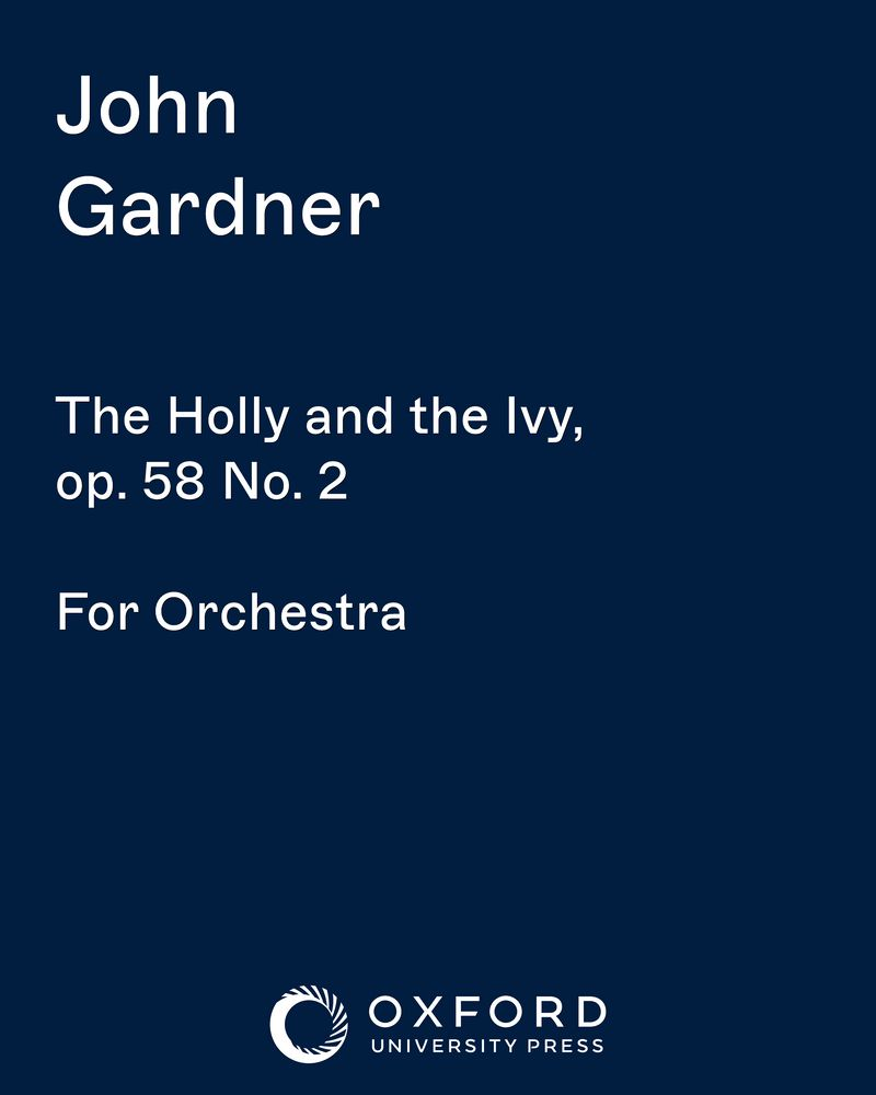 The Holly and the Ivy, op. 58 No. 2 — John Gardner