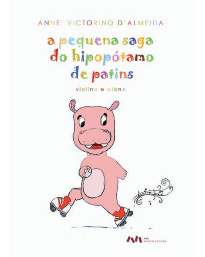 A Pequena Saga do Hipopótamo de Patins — Anne Victorino d'Almeida