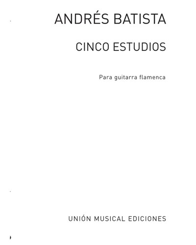 Cinco estudios para guitarra flamenca — Andrés Batista