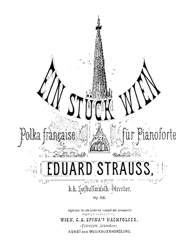 Ein Stück Wien, op. 98 — Eduard Strauss