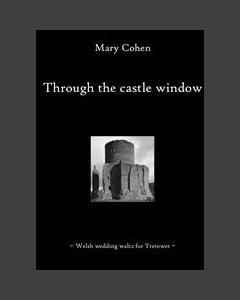 Through the Castle Window — Mary Cohen