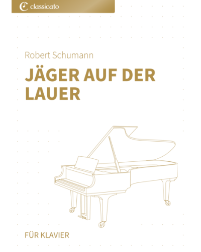 Jäger auf der Lauer (No. 2 from 'Waldszenen, op. 82') — 舒曼
