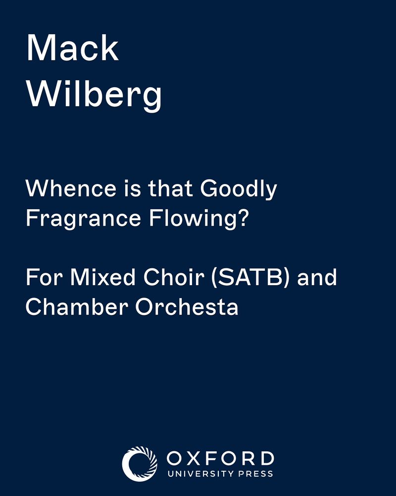 Whence is that Goodly Fragrance Flowing? — Mack Wilberg