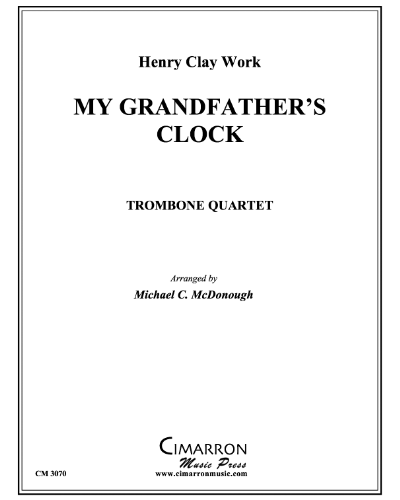 My Grandfather's Clock — Henry Clay Work