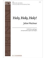 Holy, Holy, Holy! — Julian Wachner