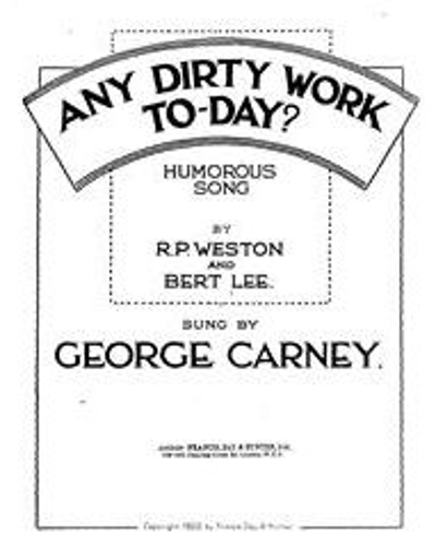 Any Dirty Work To-Day? — George Carney